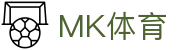 MK体育官方网站 - MKSports中文站